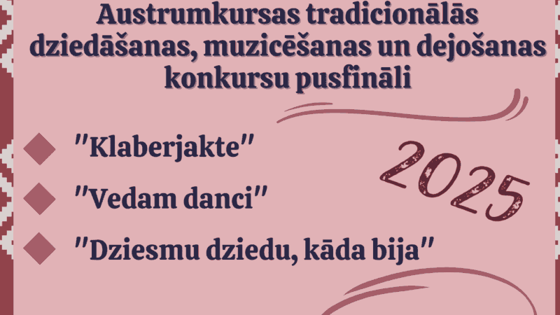 Aicinām piedalīties Austrumkursas tradicionālās dziedāšanas, muzicēšanas, dejošanas konkursos